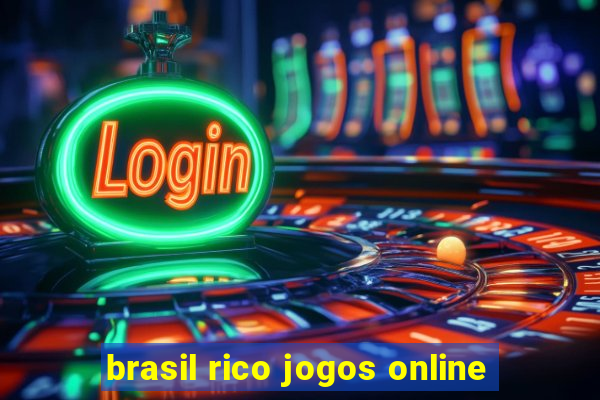 brasil rico jogos online